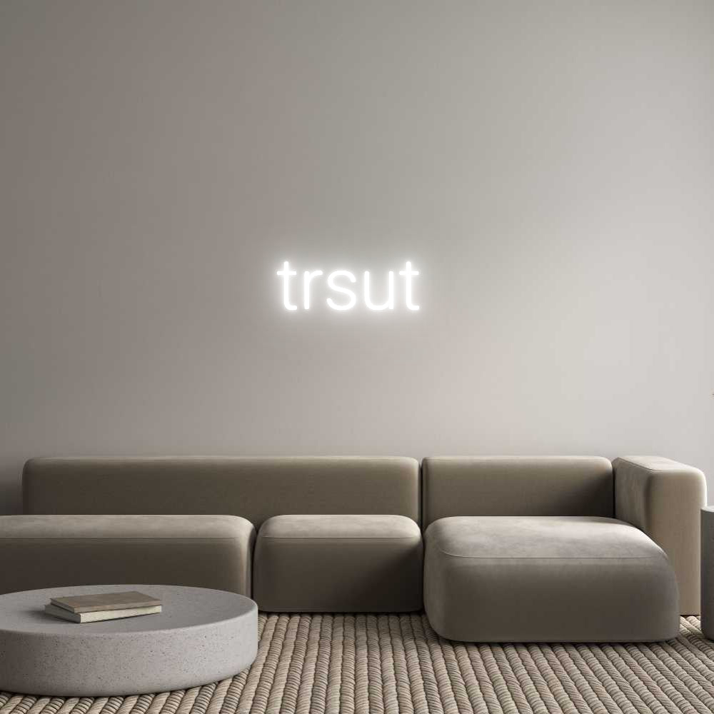 Custom Neon: trsut