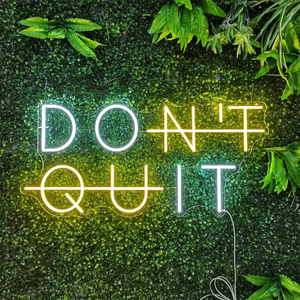 DON'T QUIT Neon Sign