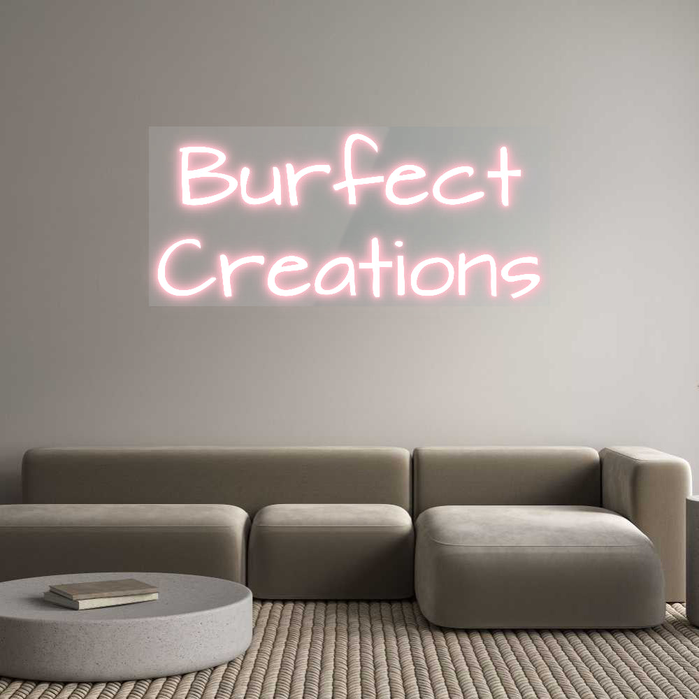 Custom Neon: Burfect
Crea...