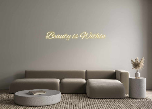 Custom Neon: Beauty is Wit...