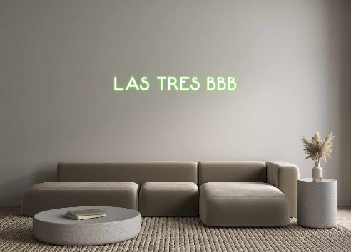 Custom Neon: LAS TRES BBB
