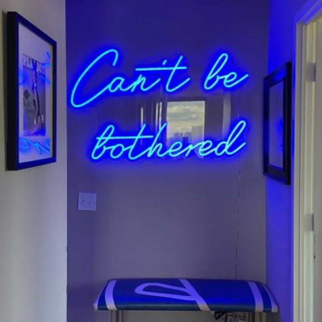 Can't Be Bothered Neon Sign