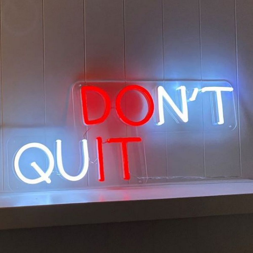 Don't Quit Do it Neon Sign