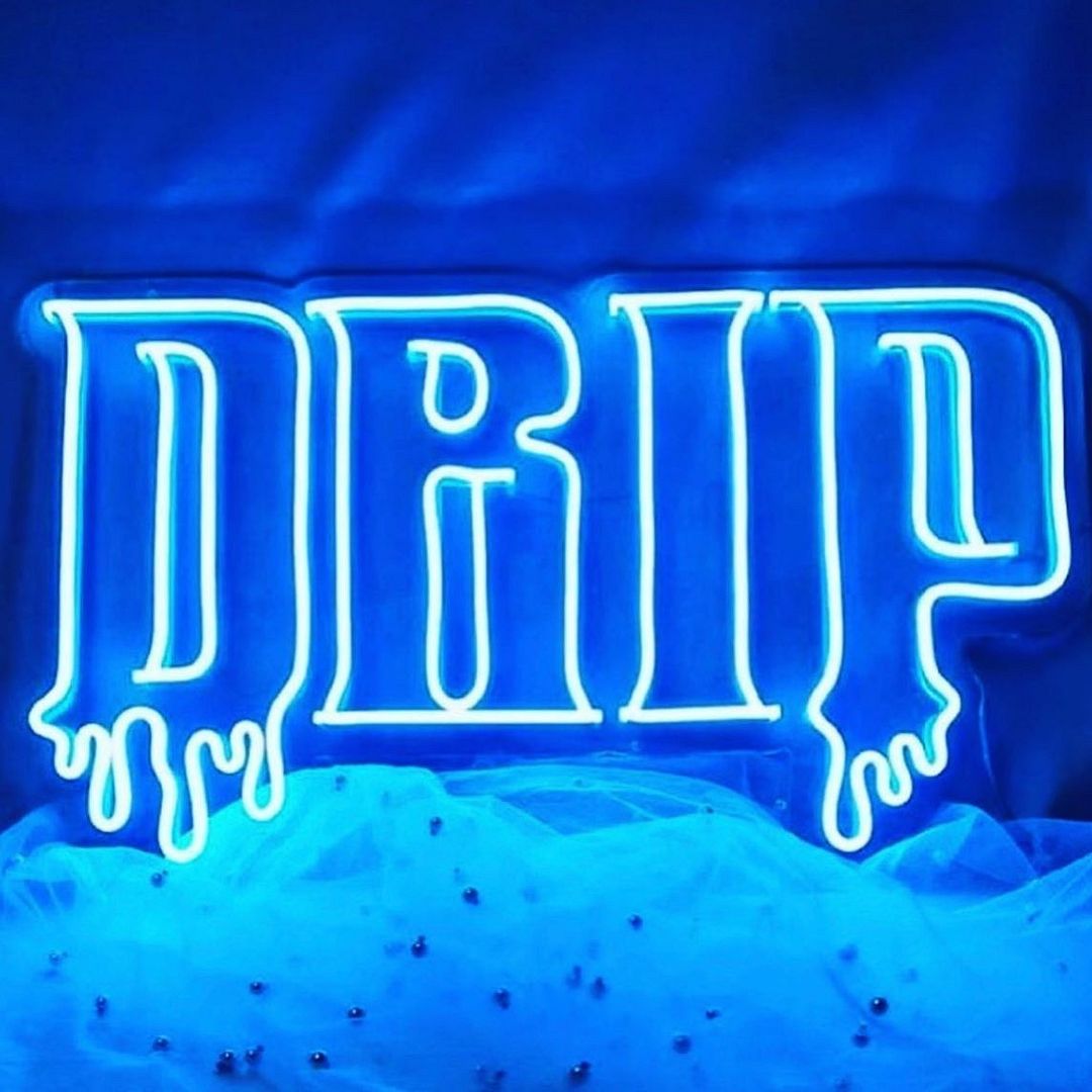 Drip Neon Sign