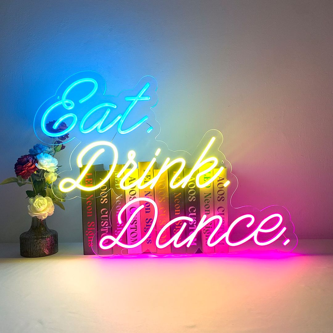 Eat Drink Dance Neon Sign