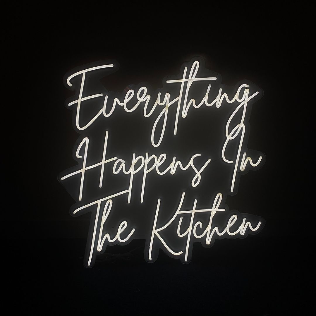 Everything Happens in The Kitchen Neon Sign