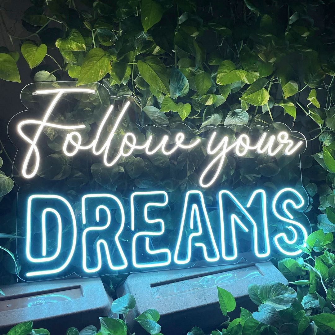 Follow Your Dreams Neon Sign