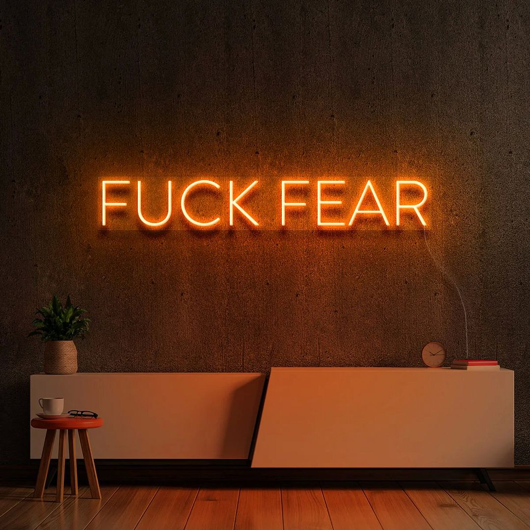 Fuck Fear Neon Sign