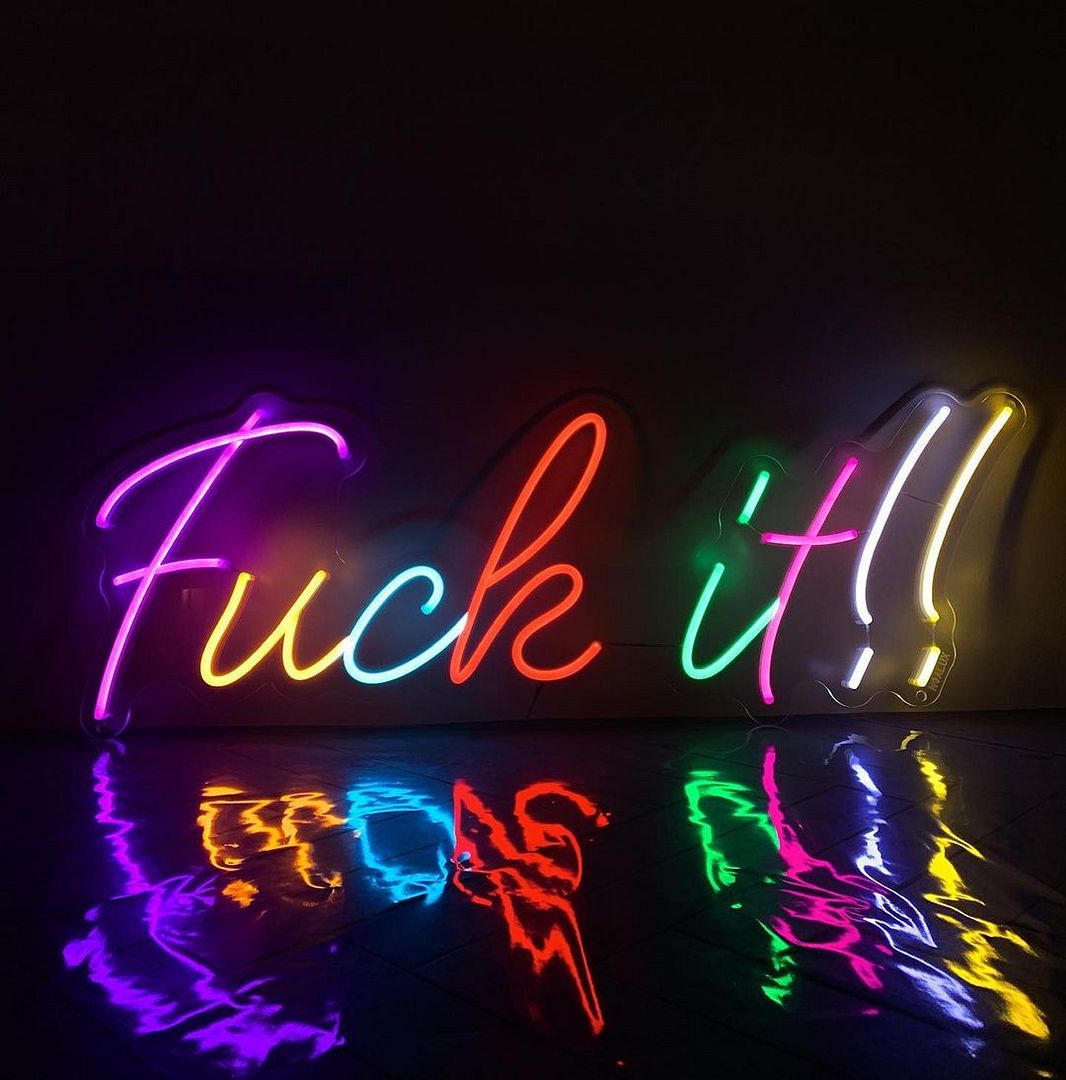 Fuck it!! Neon Sign