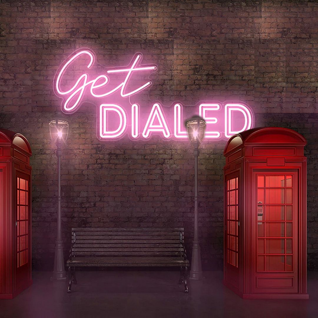 Get Dialed Neon Sign