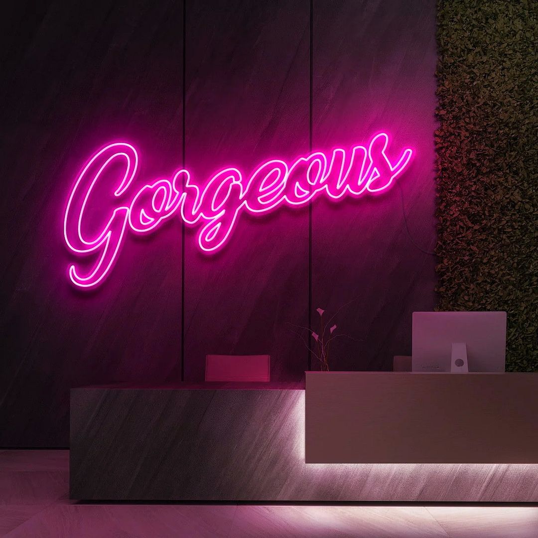 Gorgeous Neon Sign