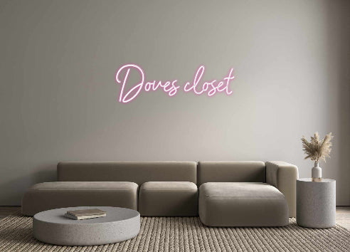 Custom Neon: Doves closet