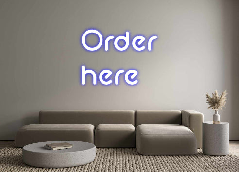 Custom Neon: Order
here