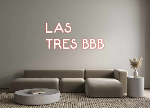 Custom Neon: LAS
TRES BBB
