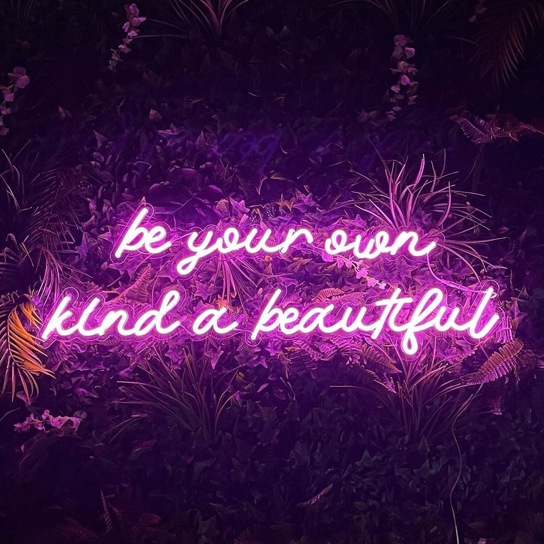 Be Your Own Kind of Beautiful Neon Sign