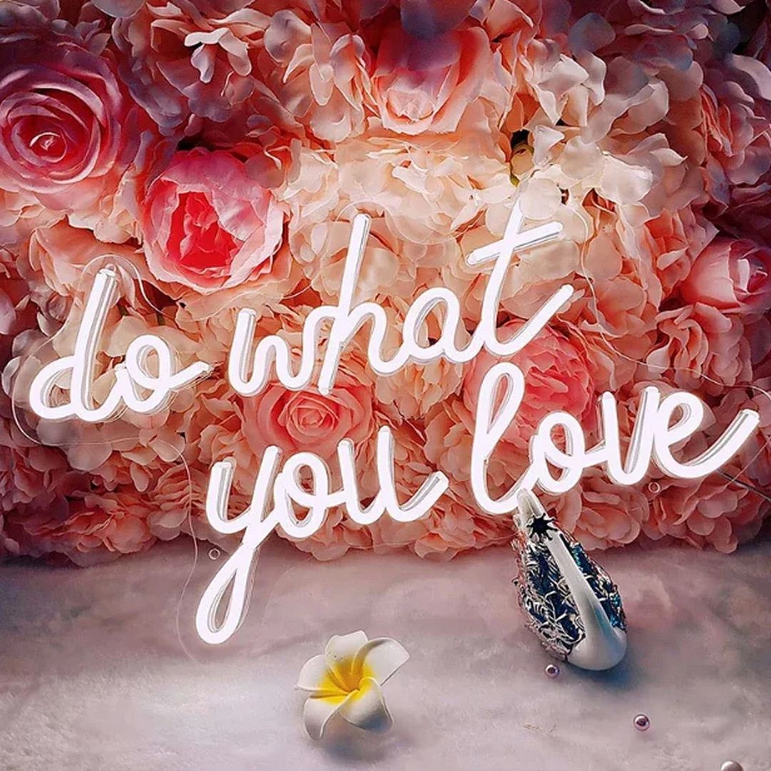 Do What You Love Neon Sign