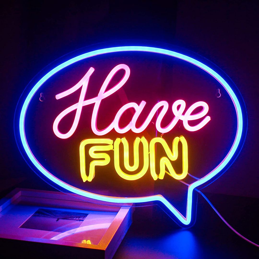 Have Fun Neon Sign